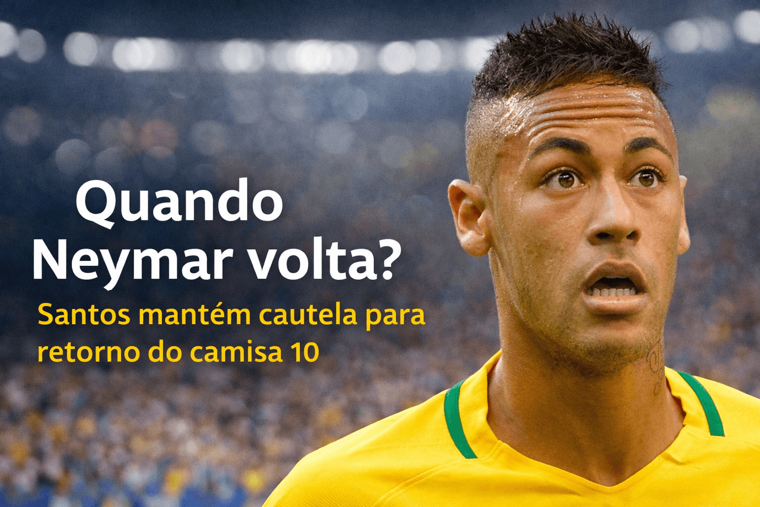 Quando Neymar volta a jogar? Santos adota cautela no retorno do camisa 10 em 2026